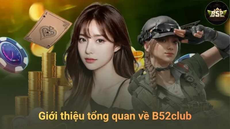Giới thiệu sơ lược về B52Club